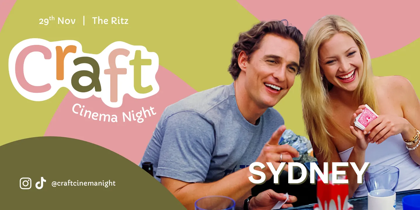 🎥 Craft Cinema Night - How to Lose a Guy in 10 Days - Sydney