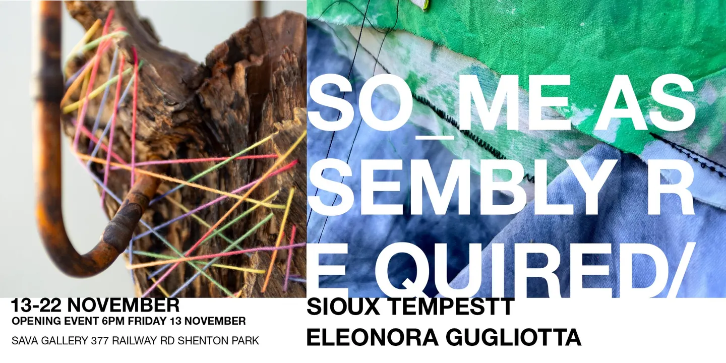 Some Assembly Required - Exhibition - Eleonora Gugliotta & Sioux Tempestt
