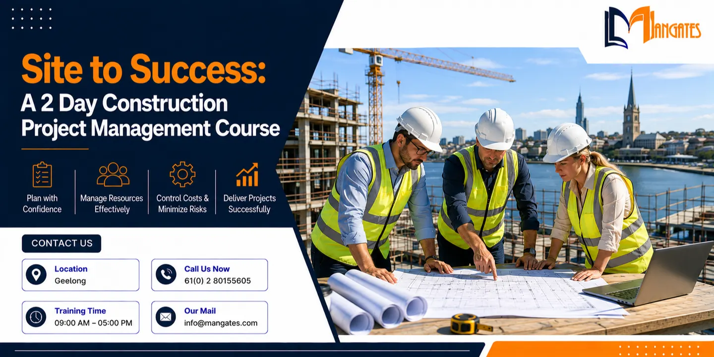 Site to Success: A 2 Day Construction Project Management Course in Geelong