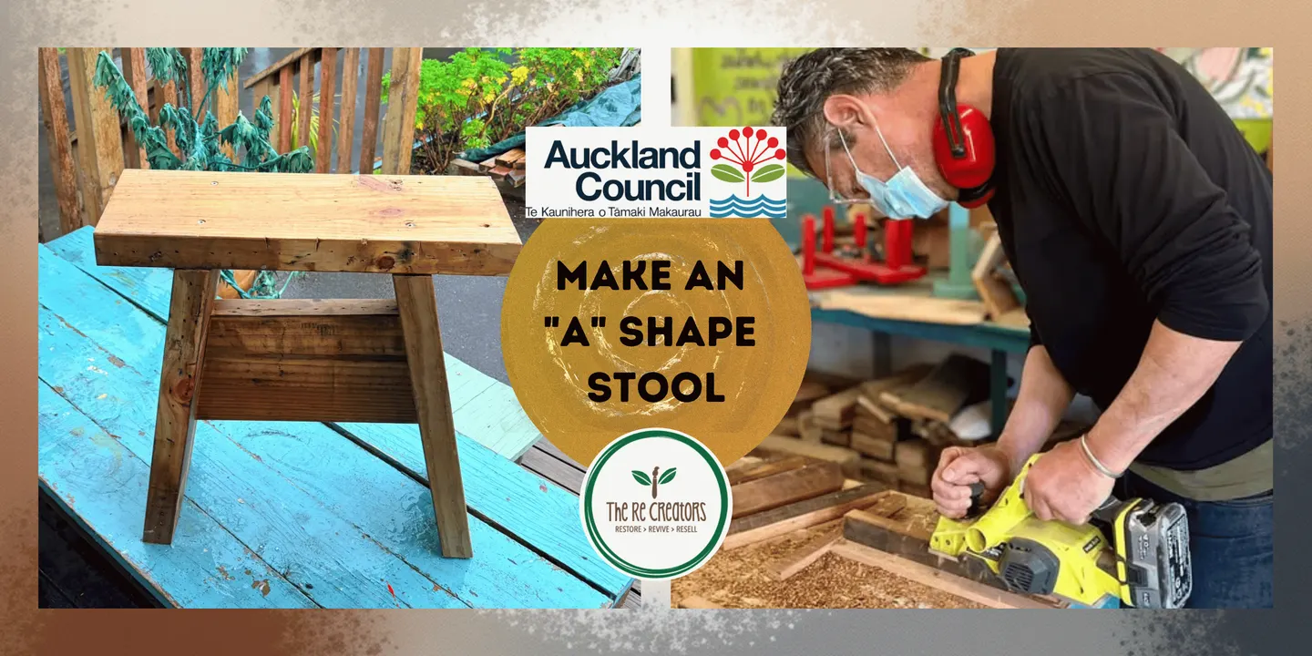 Make an "A" shape stool: Power Tools 101, The ReCreators Green Space, Tuesday 22 Sep 10am-2pm