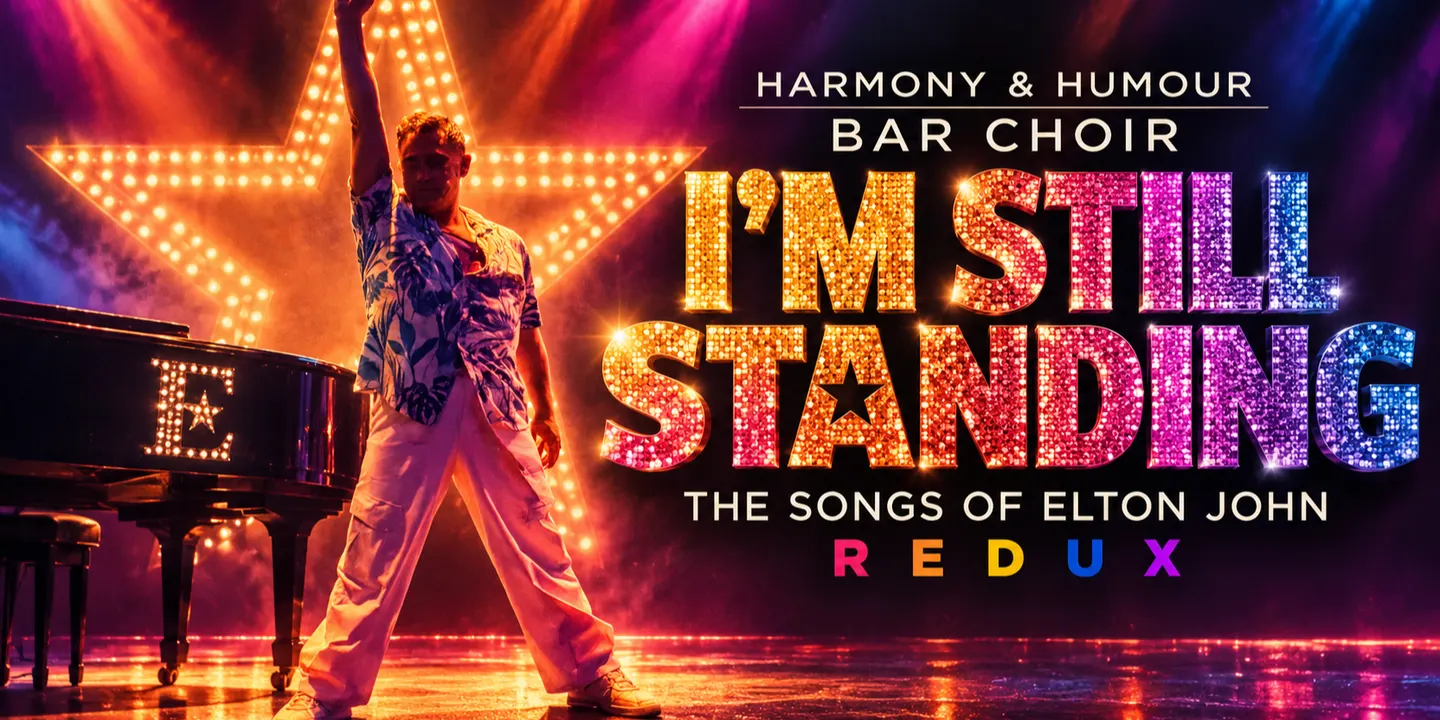 Harmony & Humour Bar Choir: I'm Still Standing - The Songs of Elton John Redux (with Shalom Kaa) - 22 November 2026
