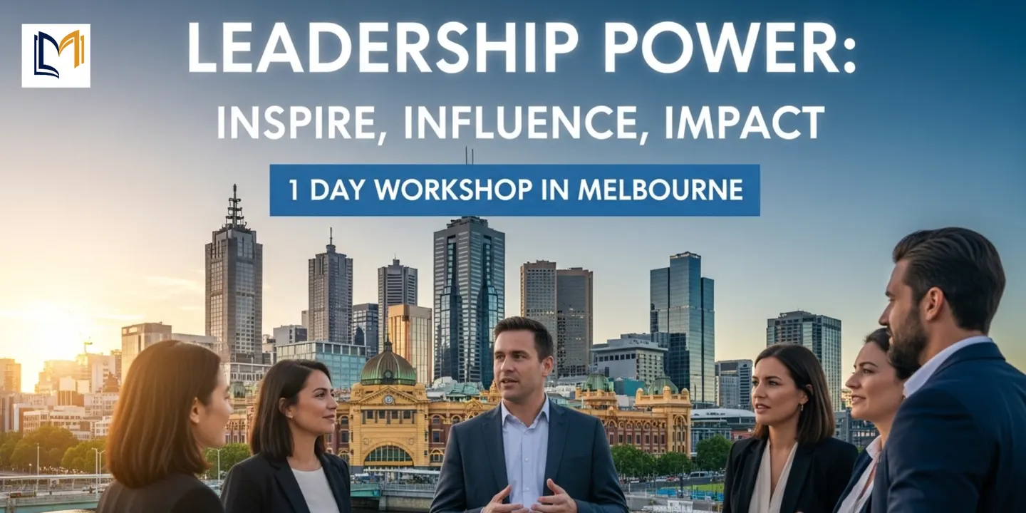 Leadership Power: Inspire, Influence, Impact - 1 Day Workshop in Melbourne
