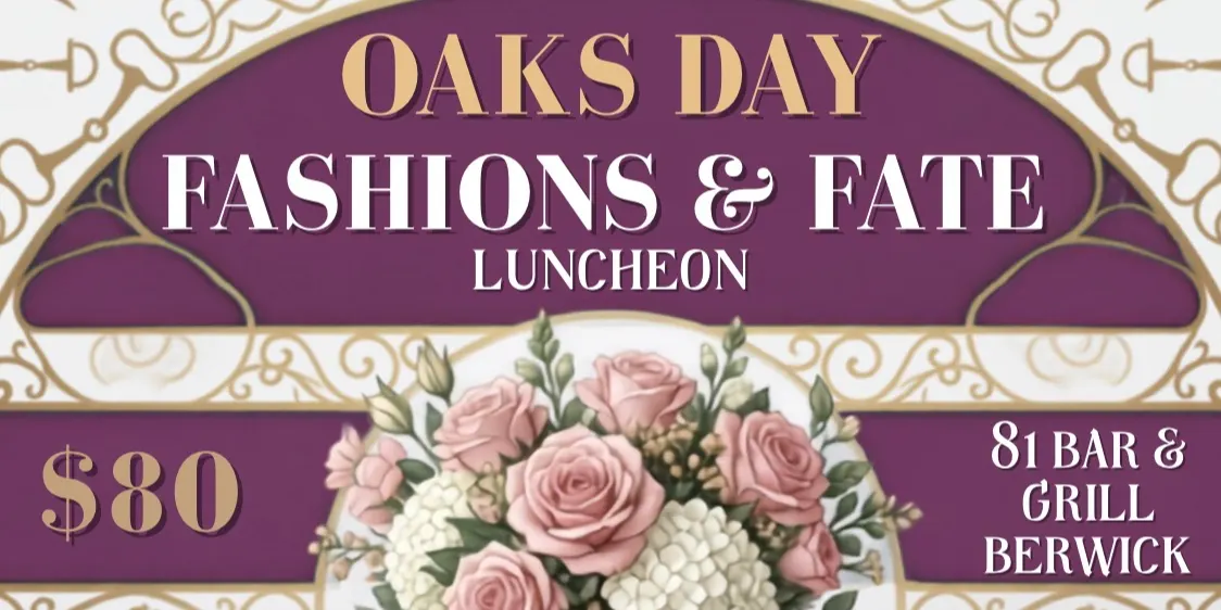 Oaks Day Luncheon Fashions & Fate at 81 Bar & Grill Berwick