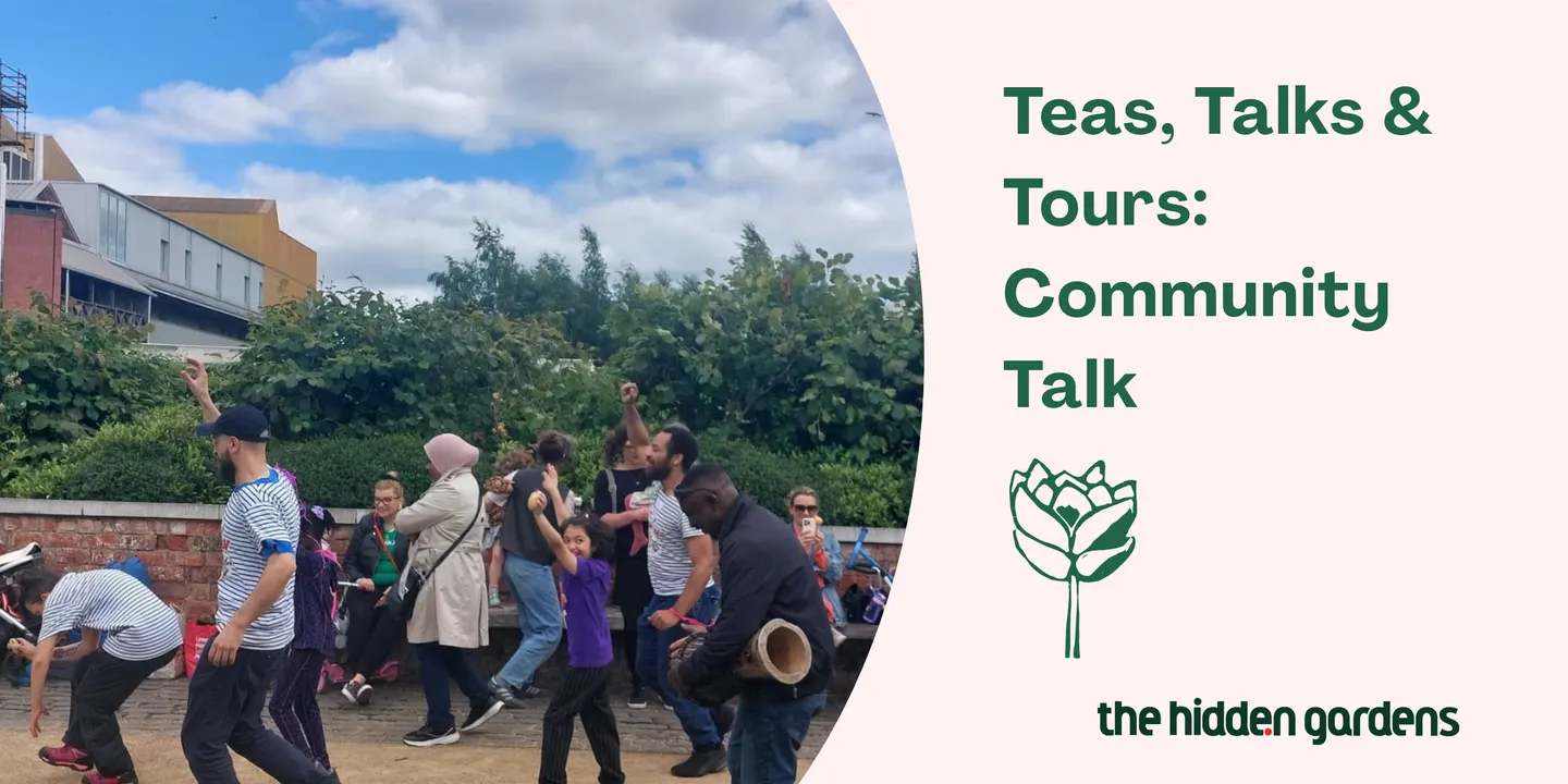Teas, Talks & Tours: Community Talk