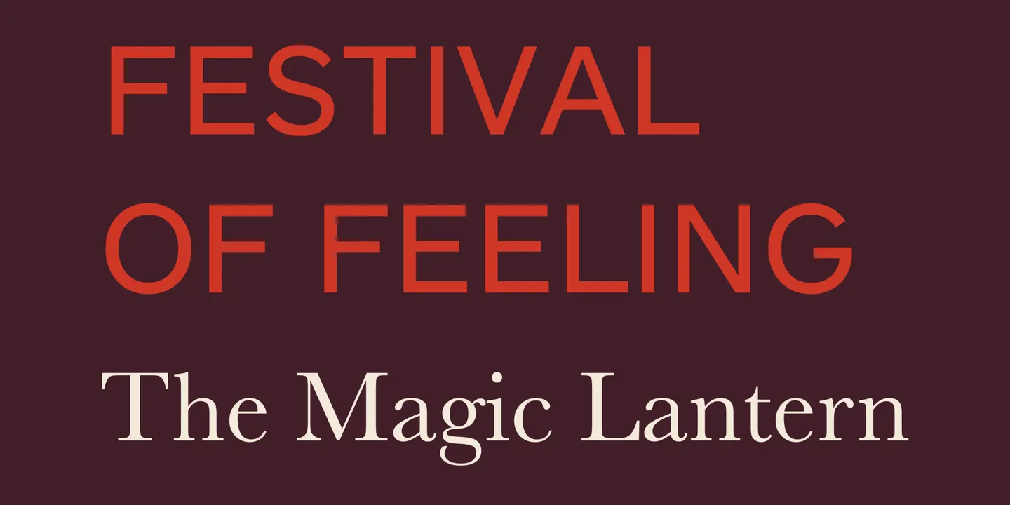 The Magic Lantern's Festival of Feeling: Edinburgh