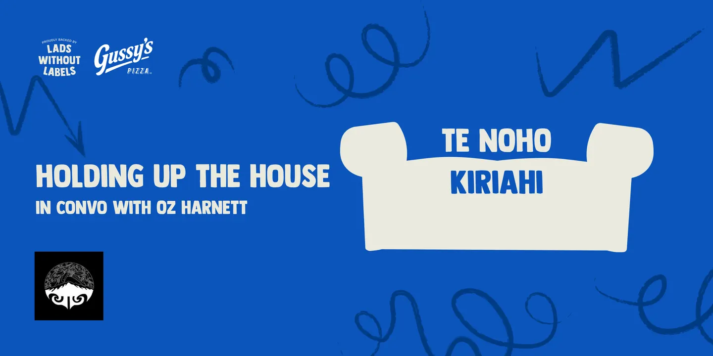 Te Noho Kiriahi - Holding up the House