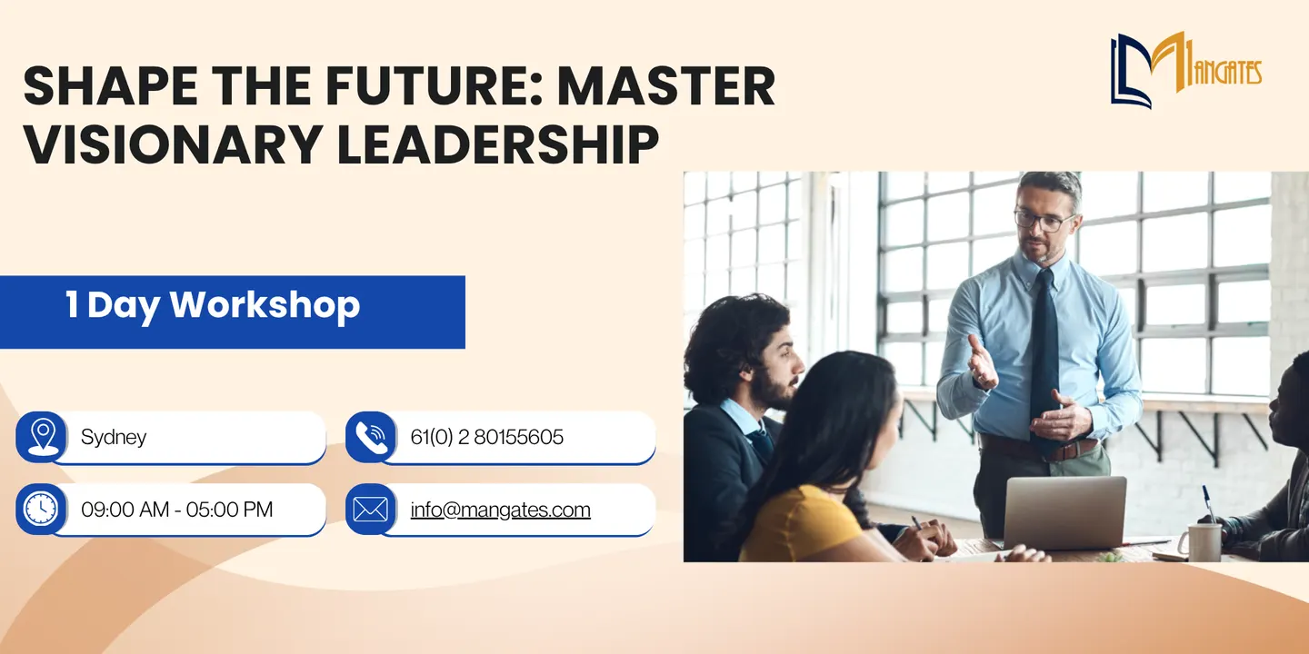 Shape the Future: Master Visionary Leadership in One Day | Sydney