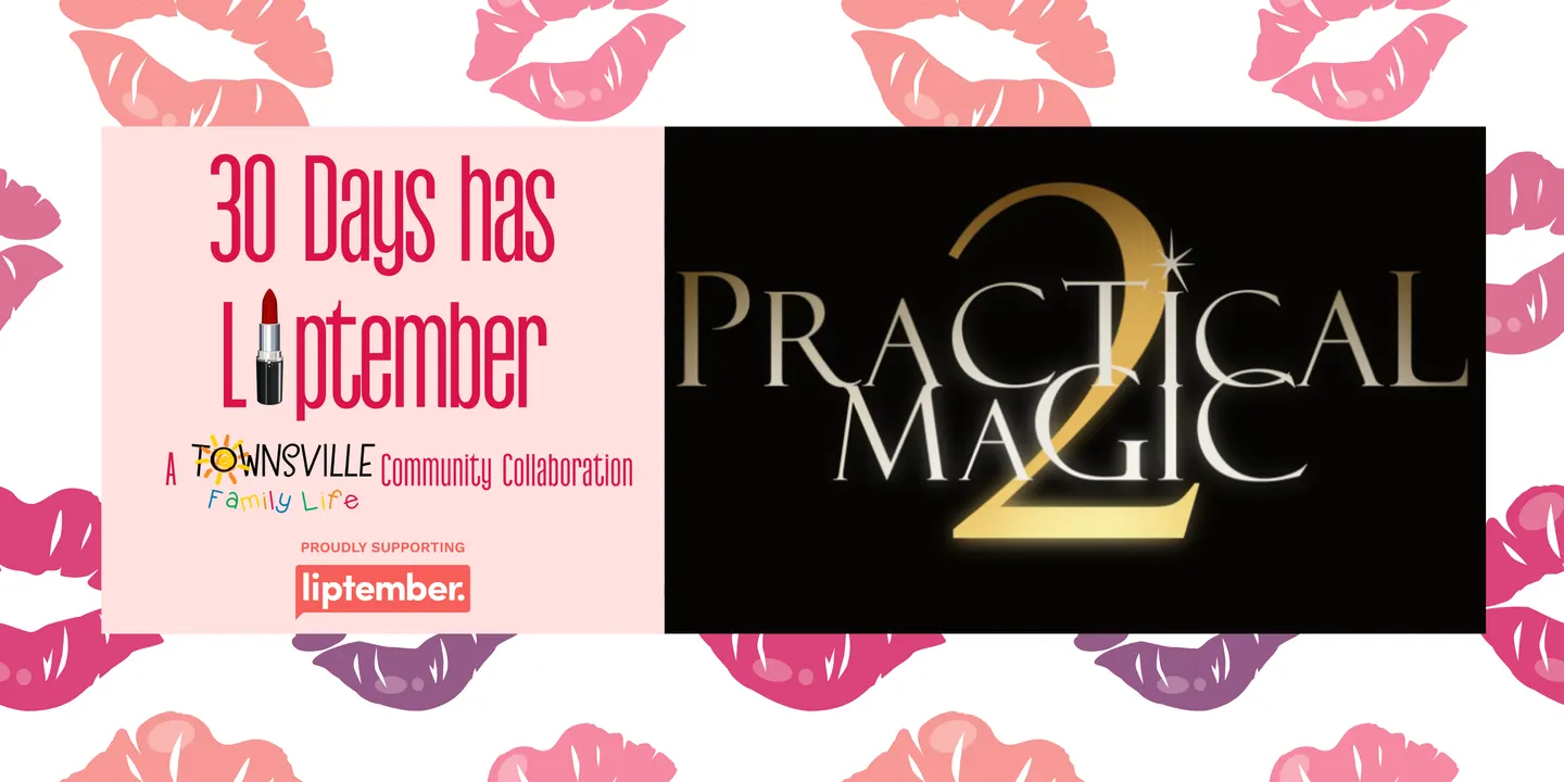 30 Days Has Liptember Fundraiser Movie Screening of Practical Magic 2