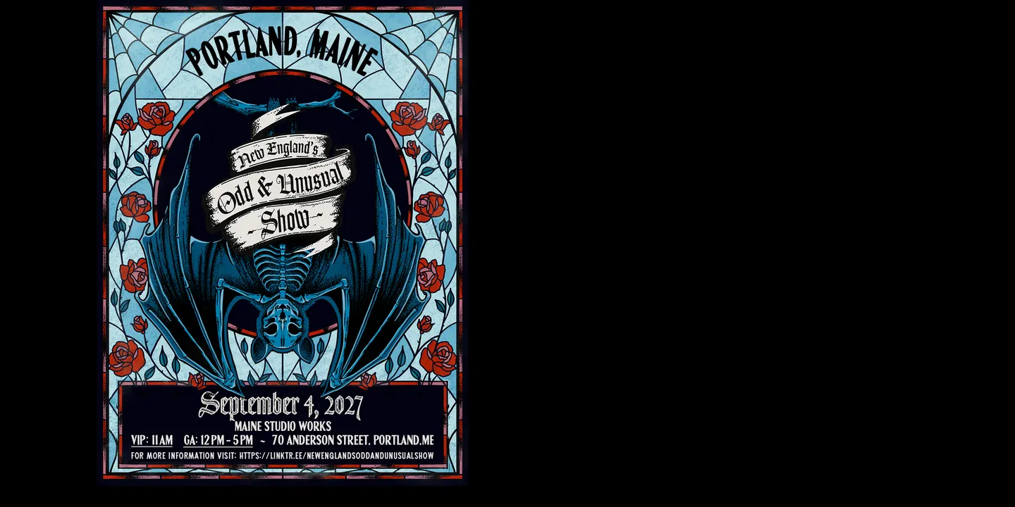 New England's Odd and Unusual Show - Portland, ME