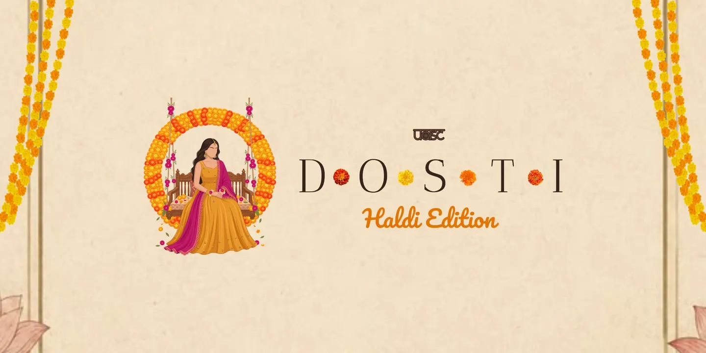 Dosti - Haldi Edition