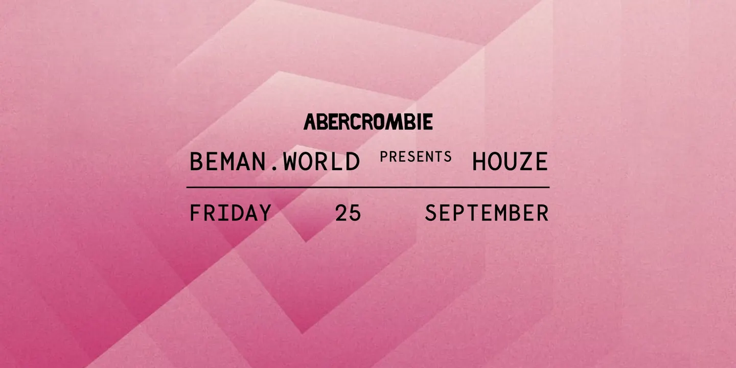 BEMAN.WORLD presents HOUZE