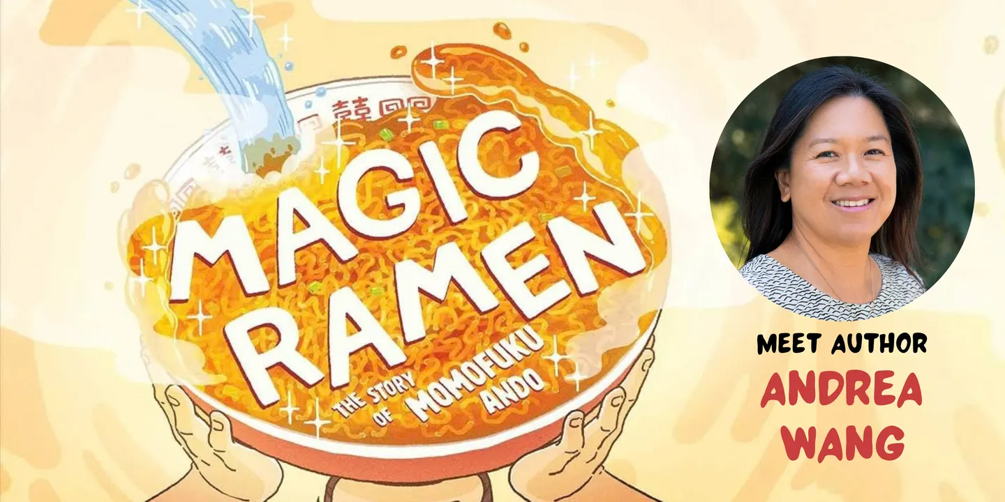 Magic Ramen: Meet Author Andrea Wang