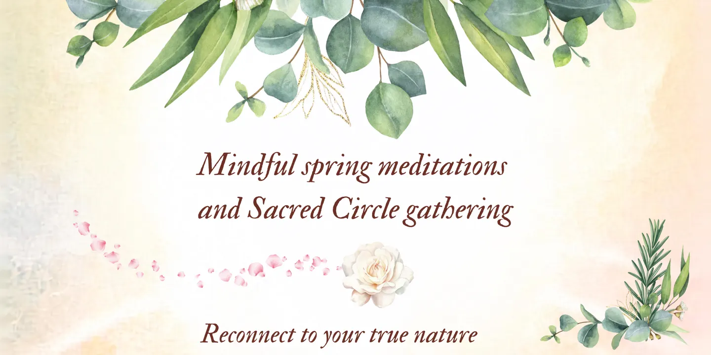 Mindful spring meditations and Sacred Circle gathering