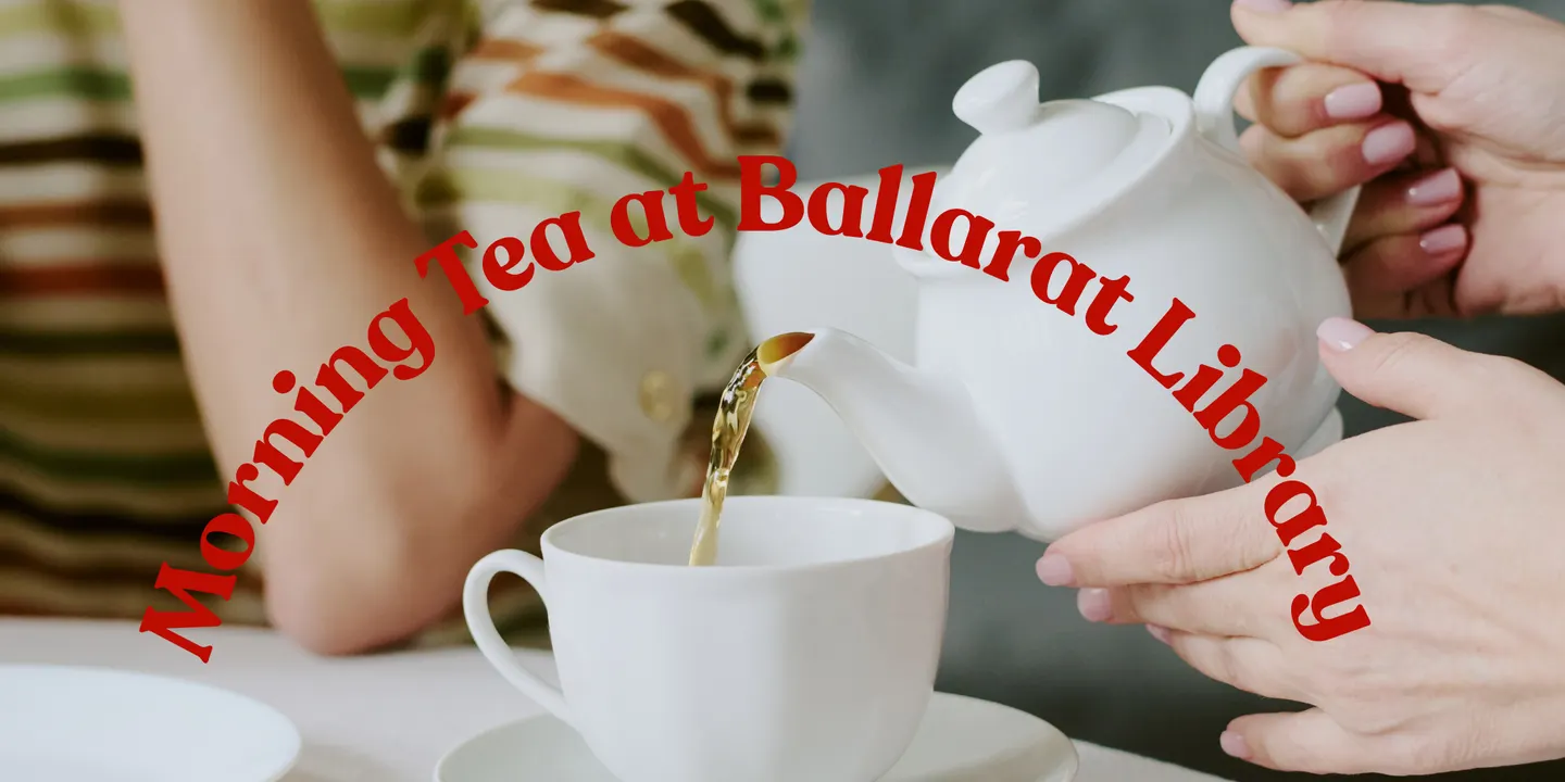 Morning Tea at Ballarat Library • Seniors Festival 2026 • Ballarat Library