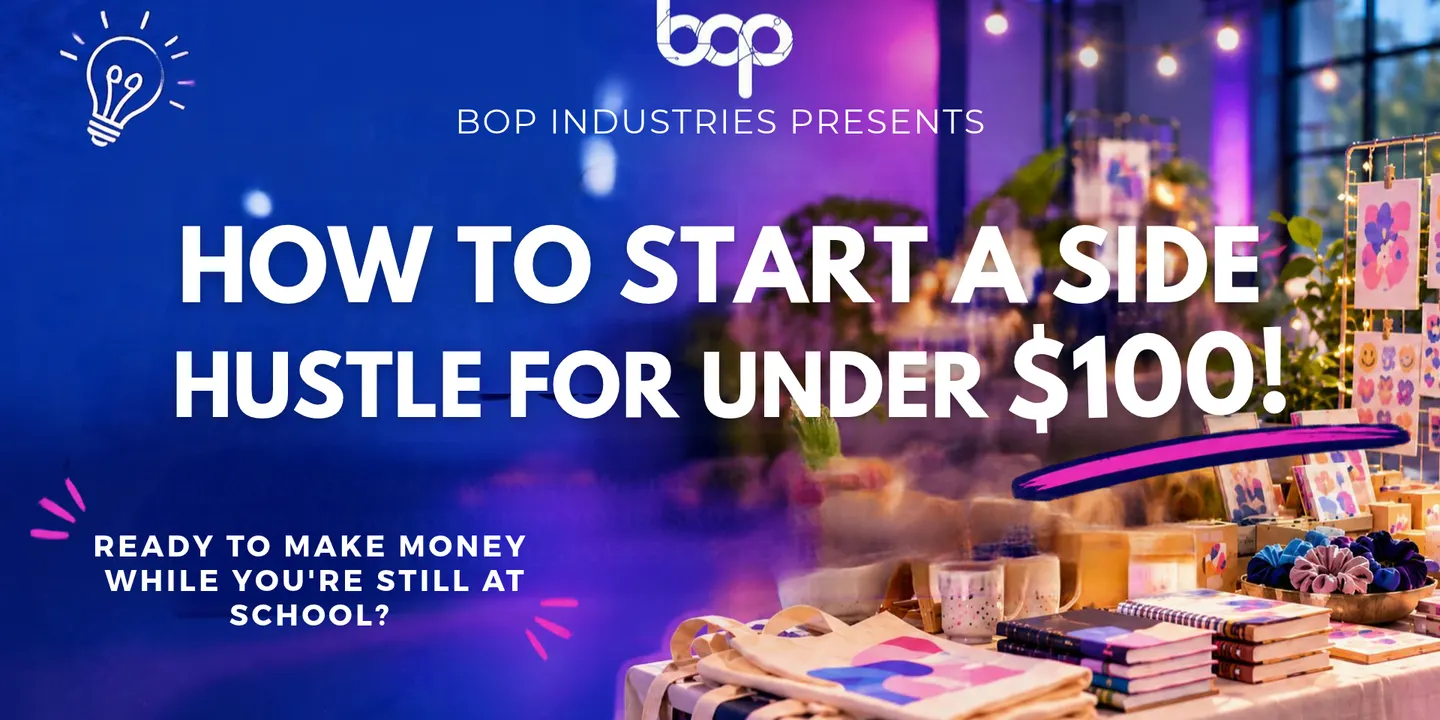 How To Start A Side Hustle For Under $100! | School Holiday Program