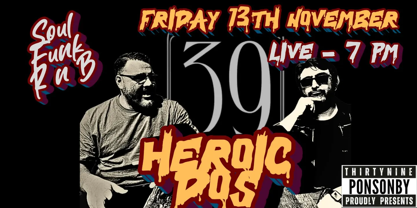 Heroic Dos @ 39 Ponsonby