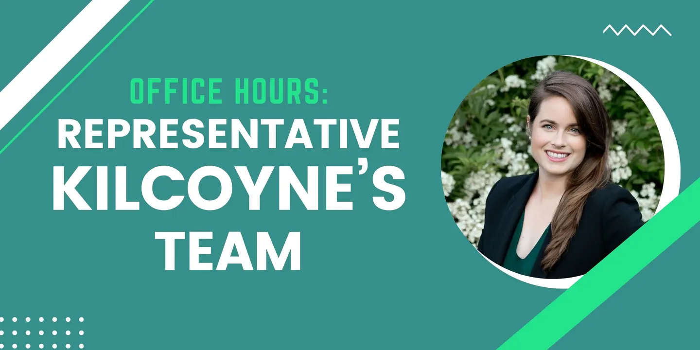 Office Hours with Representative Kilcoyne's Team