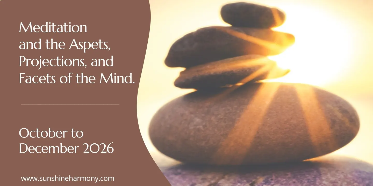 Meditation and the Aspects, Projections, and Facets of the Mind.