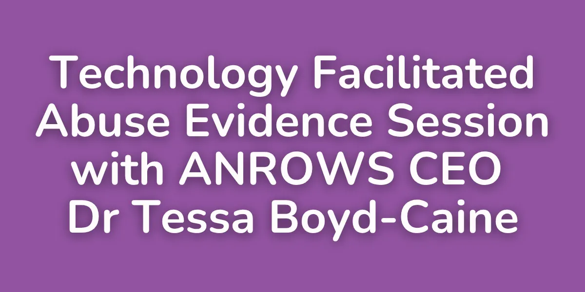 Technology facilitated abuse: evidence session with ANROWS CEO Dr Tessa Boyd-Caine