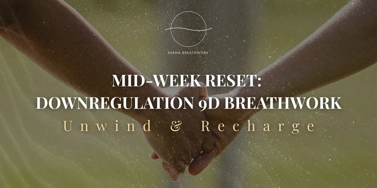 Mid-Week Reset: Downregulation 9D Breathwork