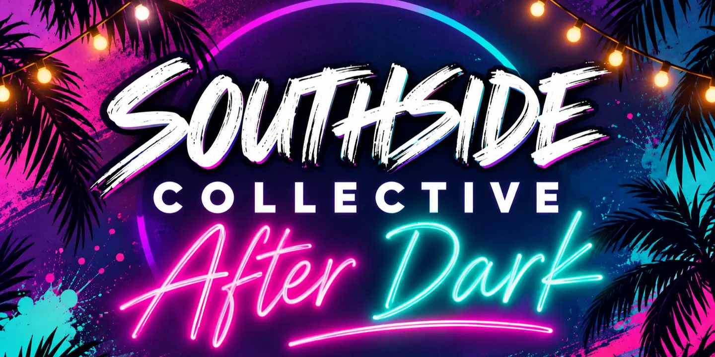 Southside Collective After Dark