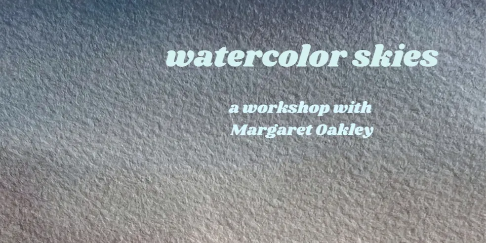 Watercolor Skies Workshop with Margaret Oakley