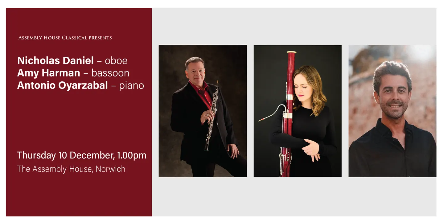 Nicholas Daniel – oboe, Amy Harman – bassoon, Antonio Oyarzabal – piano