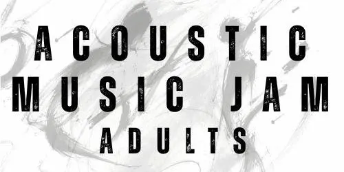 Acoustic Music Jam - Adults