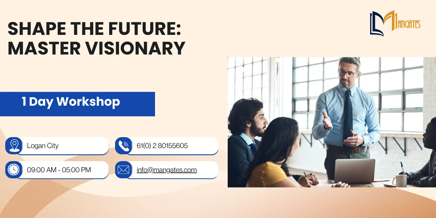 Shape the Future: Master Visionary Leadership in One Day | Logan City