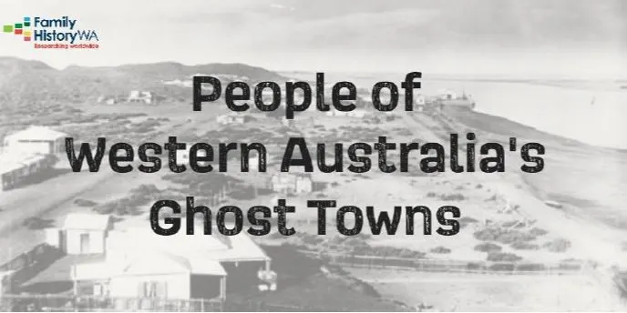 People of WA's Ghost Towns Presentation