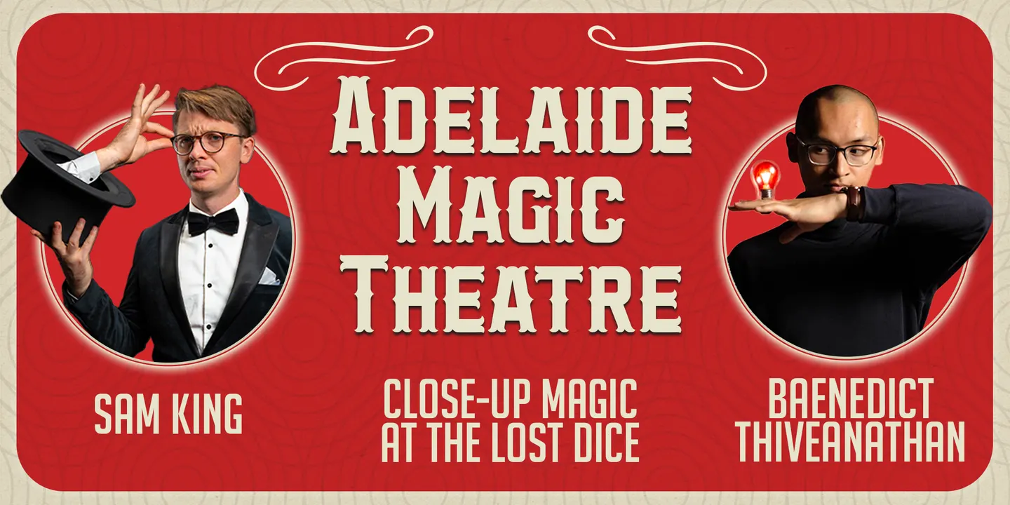 Close-Up Magic Show - Adelaide Magic Theatre at The Lost Dice