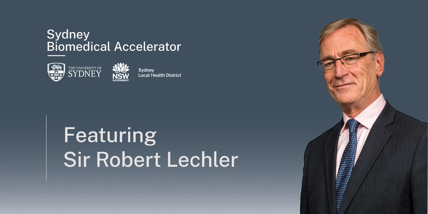 Inaugural Sydney Biomedical Accelerator lecture: Sir Robert Lechler