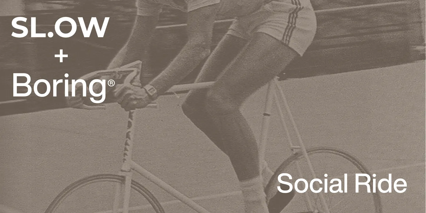 Slow + Boring® Social Ride