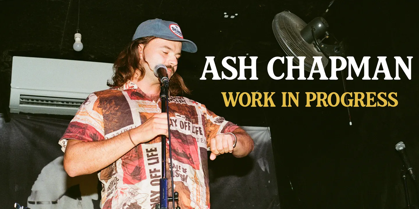 Ash Chapman | Work In Progress