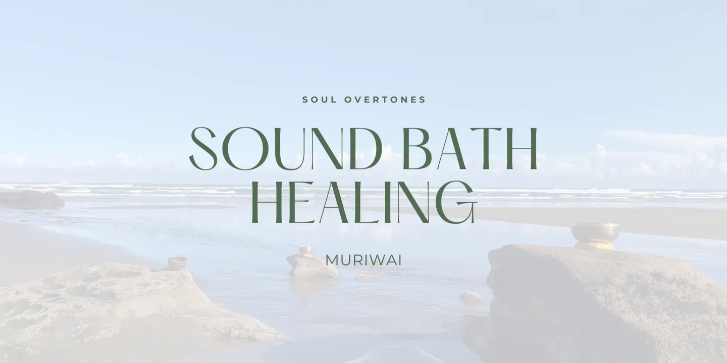 Soul Overtones Sound Bath Healing - Muriwai