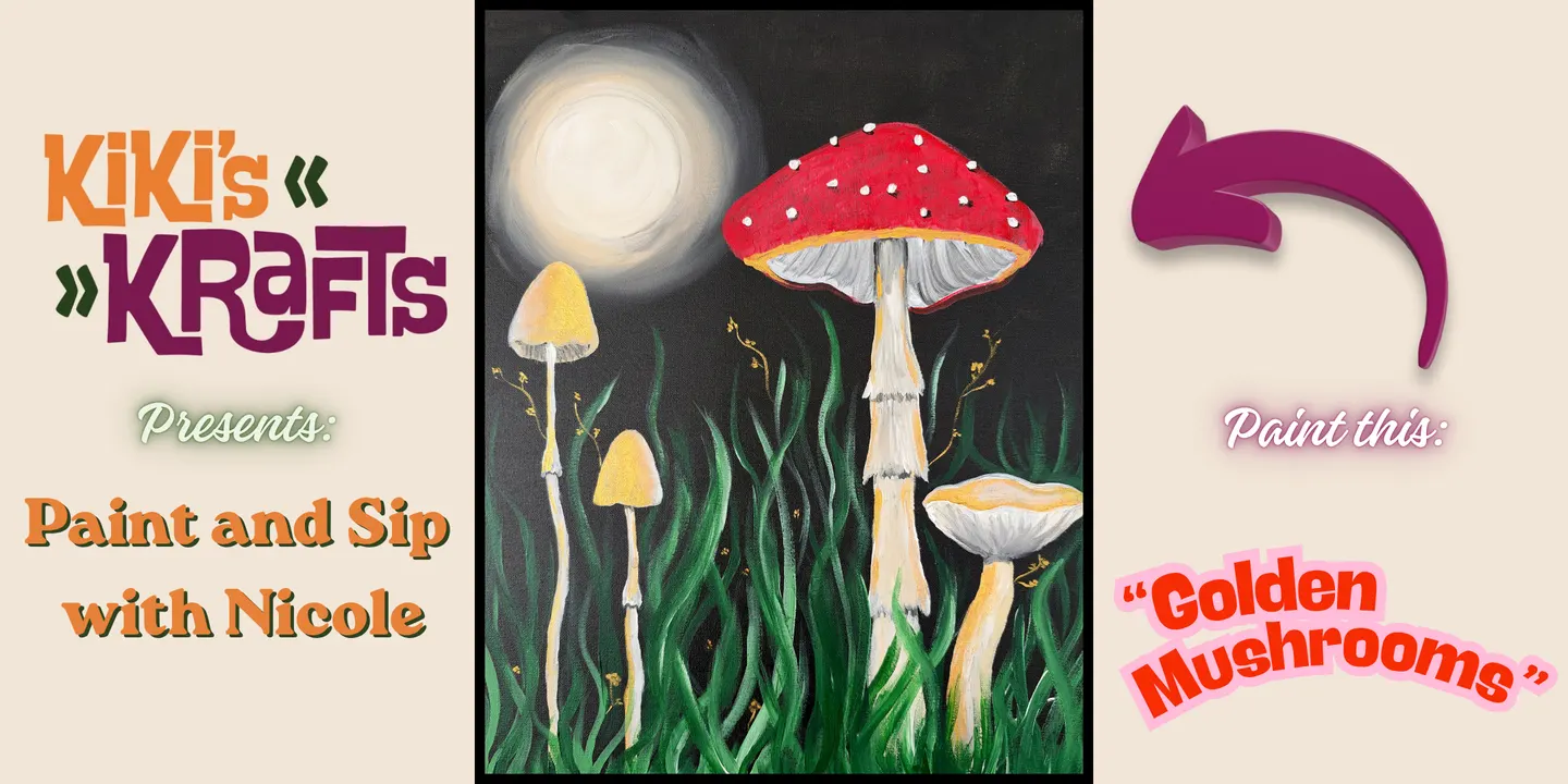 "Golden Mushrooms" Paint and Sip with Nicole
