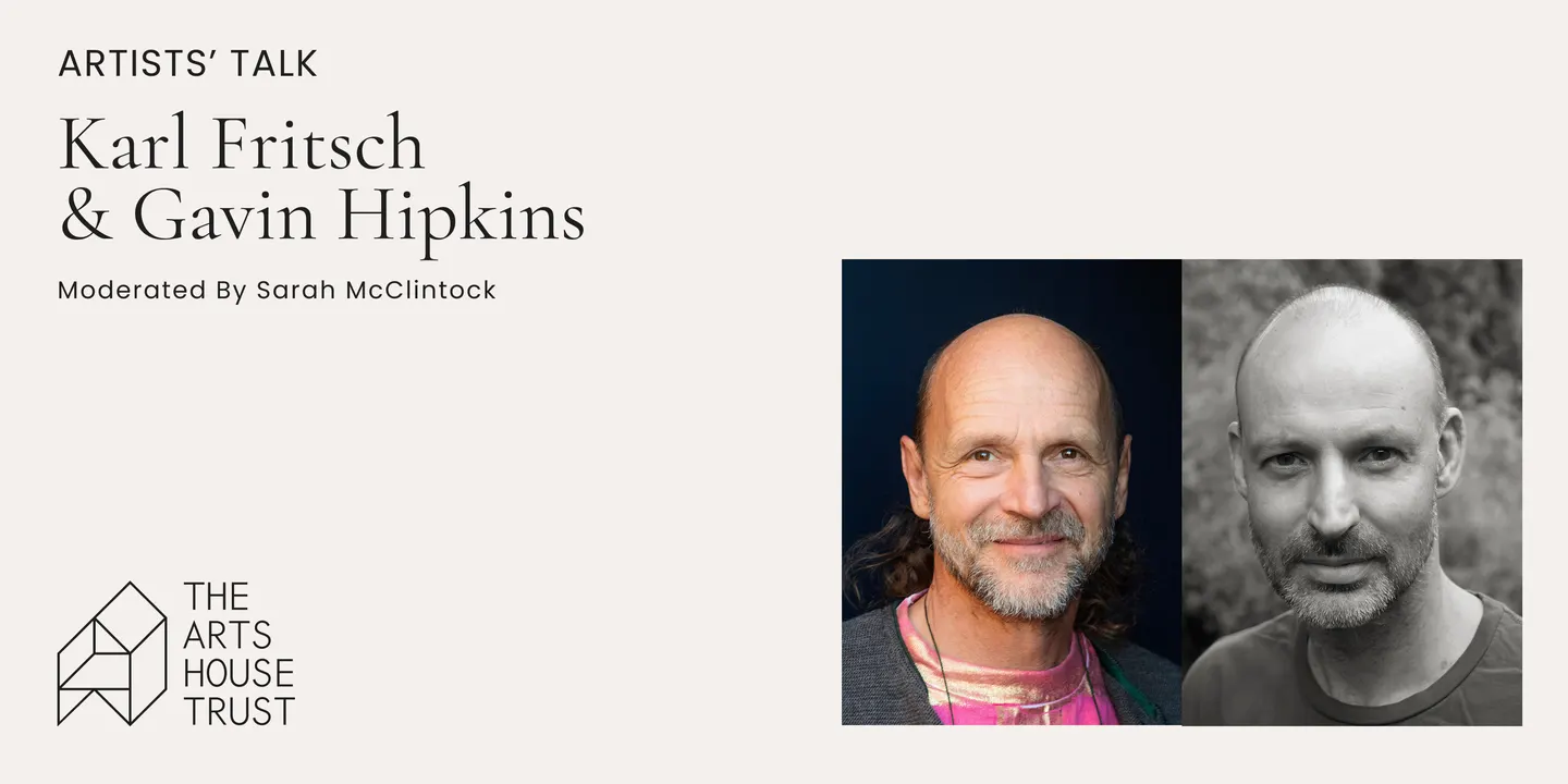 Artists' Talk: Karl Fritsch & Gavin Hipkins, moderated by Sarah McClintock