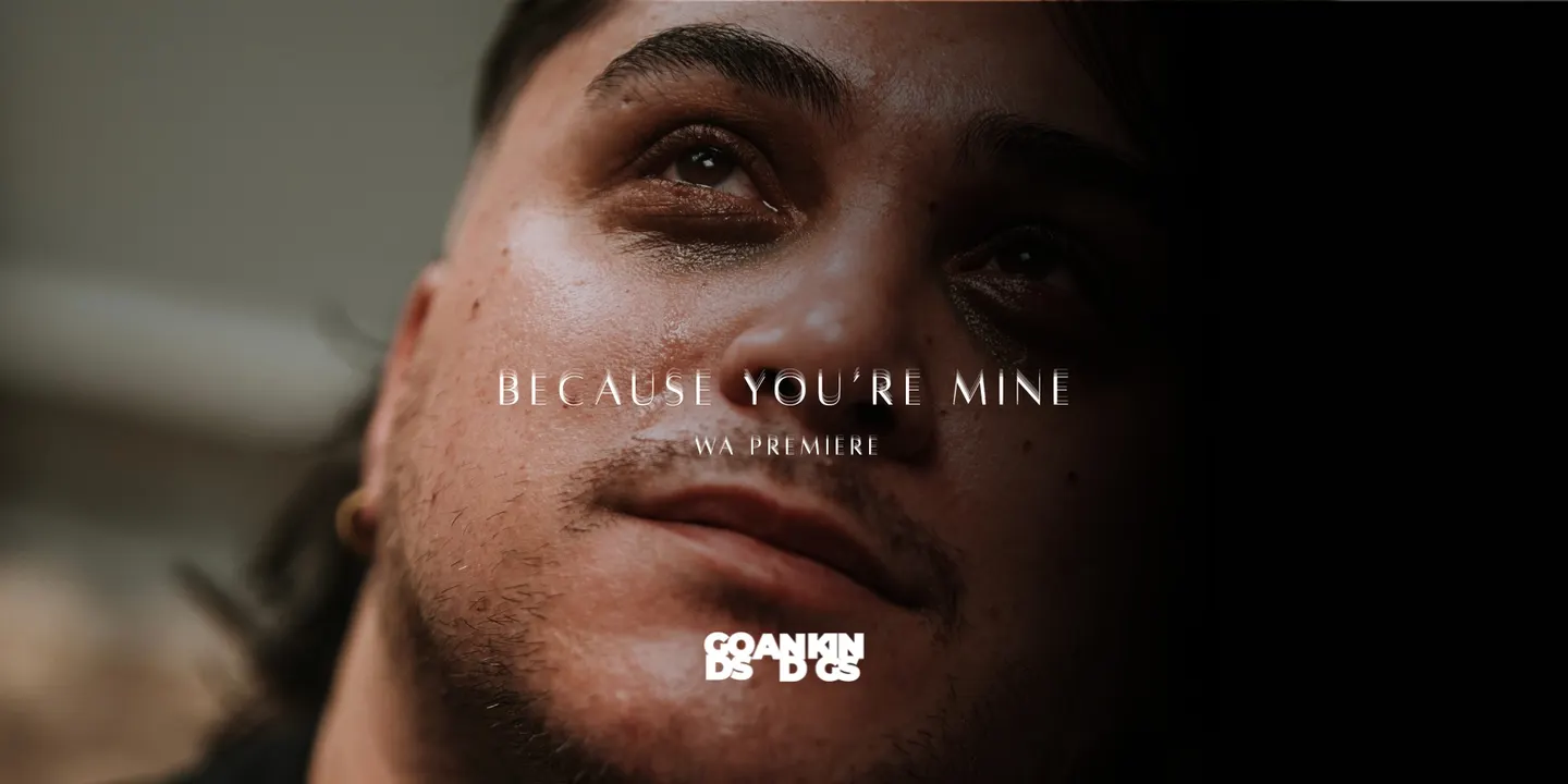 BECAUSE YOU'RE MINE | Perth WA Premiere