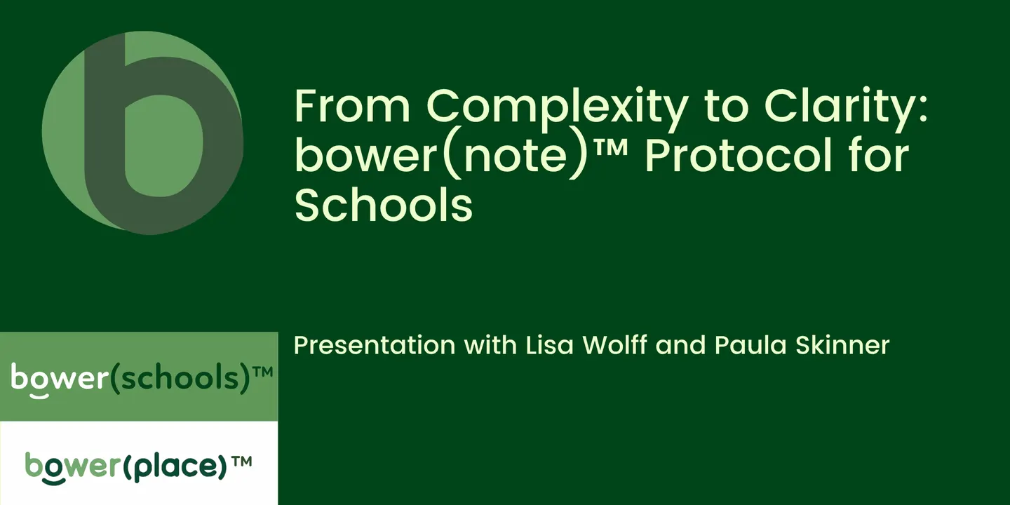 From Complexity to Clarity: The Bower Place Model™ for Schools
