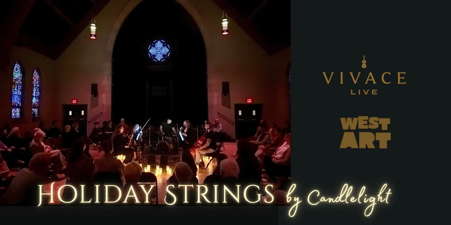 West Art Presents Vivace Live: Holiday Strings by Candlelight!
