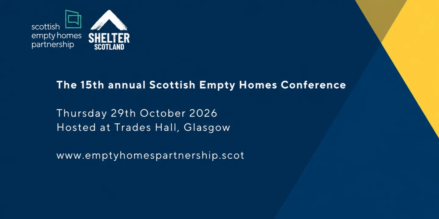 Scottish Empty Homes Conference 2026 - From Problems to Solutions: Building your empty homes toolkit