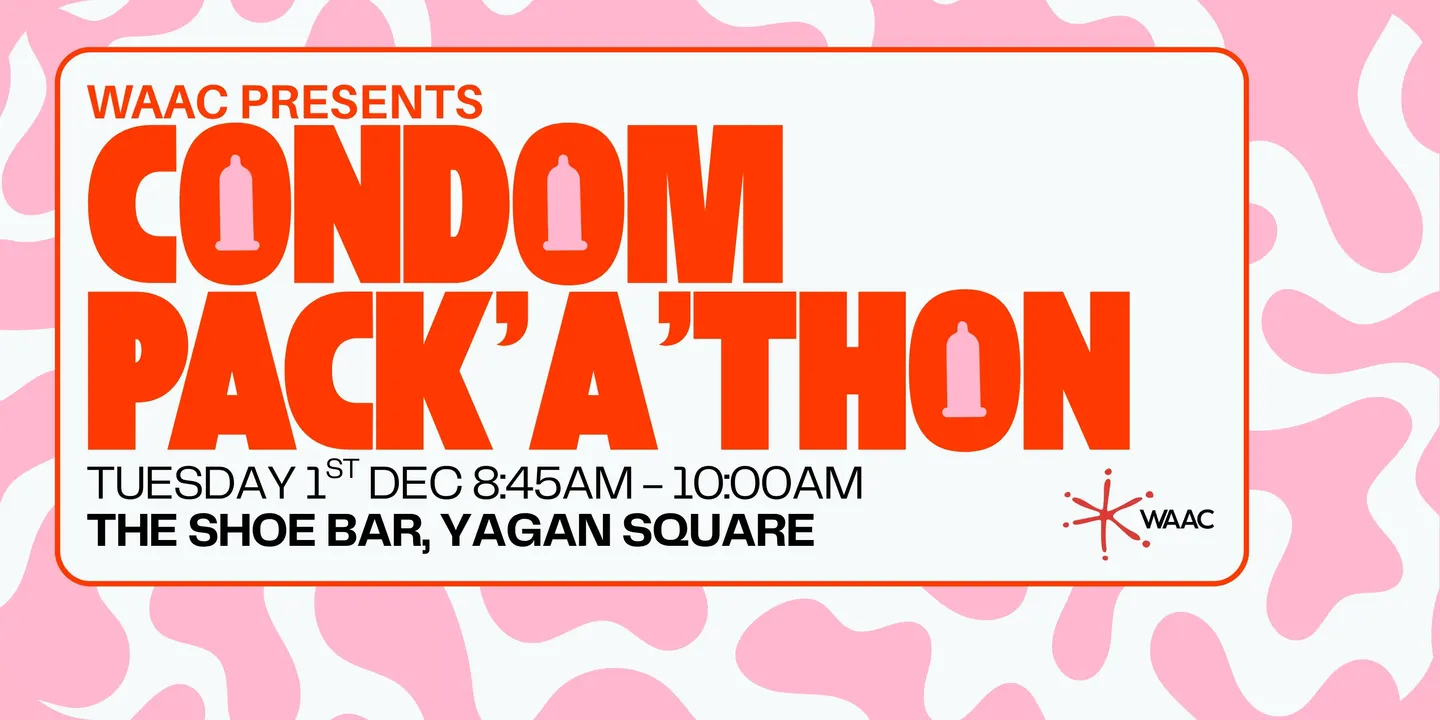 WAAC PRESENTS: CONDOM PACK'A'THON 2026