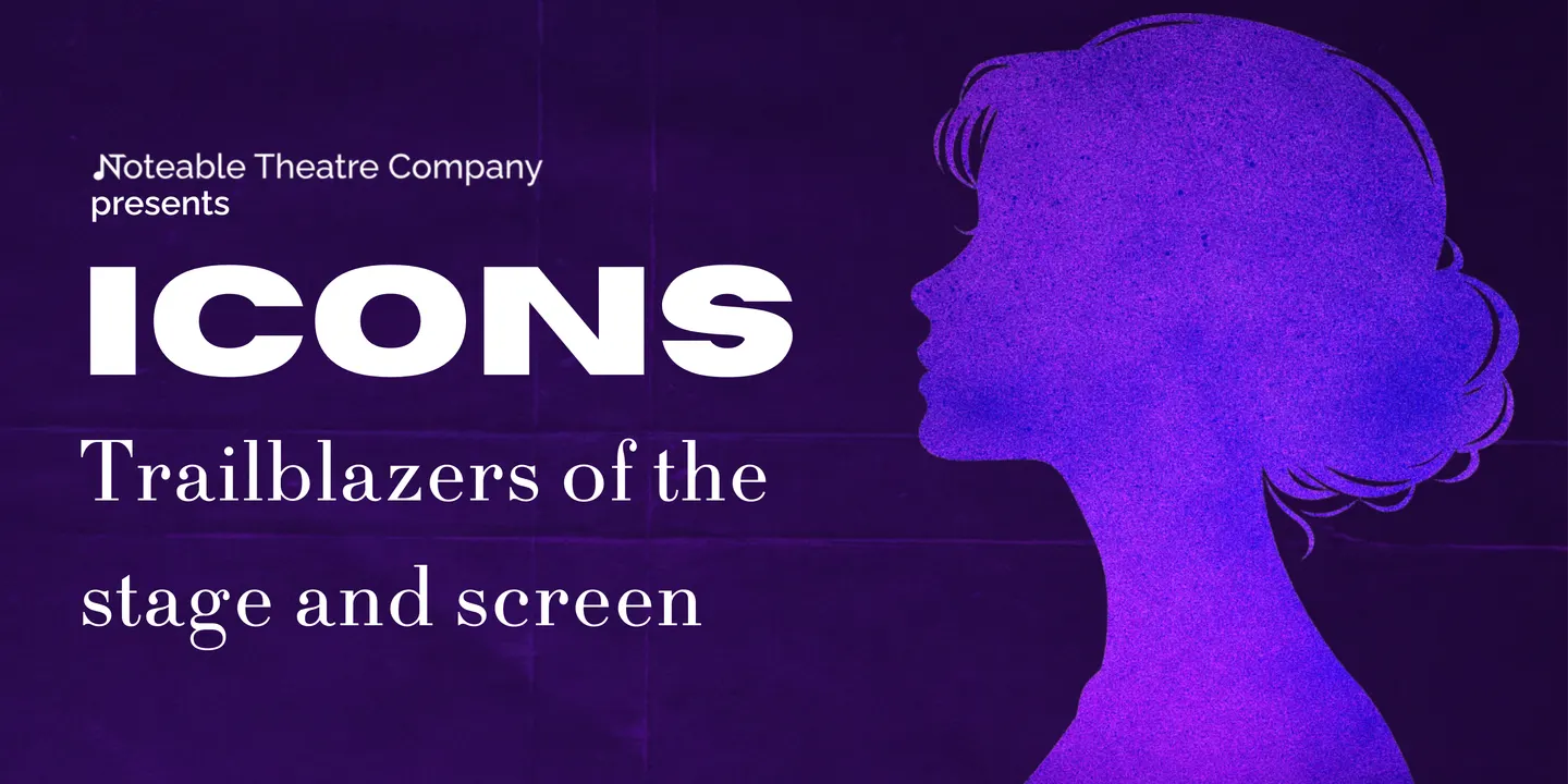 ICONS: Trailblazers of the Stage and Screen