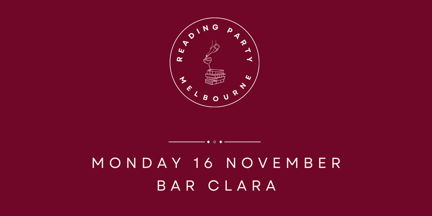 Reading Party Melbourne 16 Nov @ Bar Clara