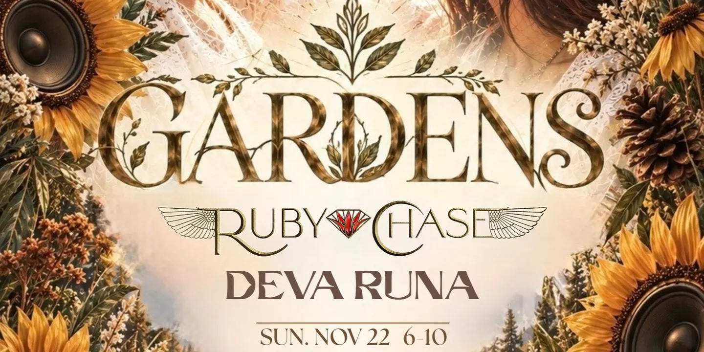GARDENS ft. Ruby Chase & Deva Runa