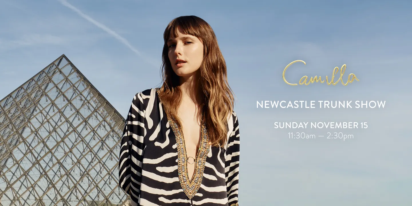 CAMILLA Newcastle Trunk Show