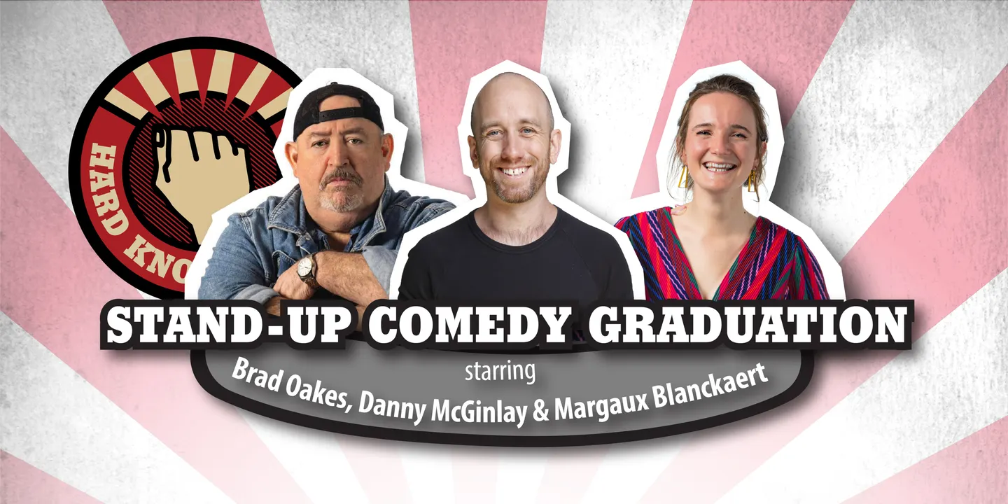 Stand-up graduation starring Brad Oakes, Danny McGinlay and Margaux Blanckaert