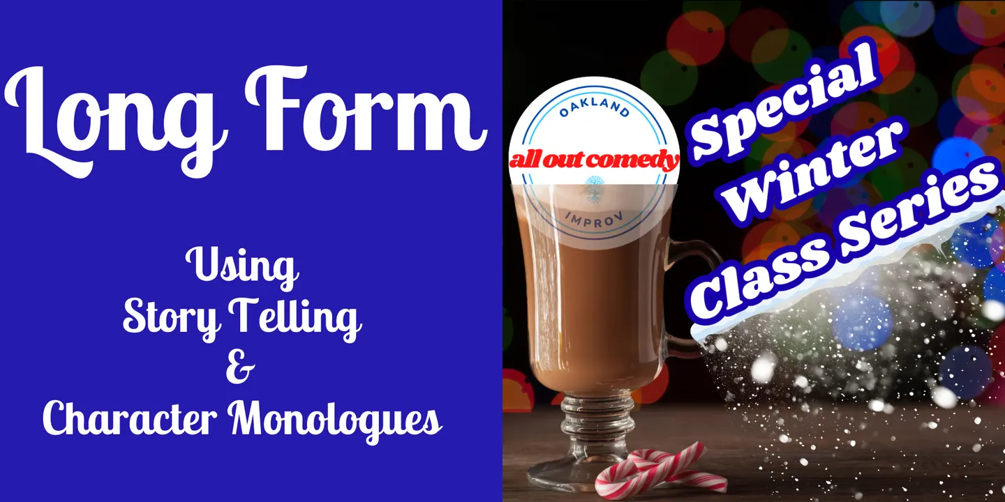 Long Form Improv: Using Story Telling & Character Monologues