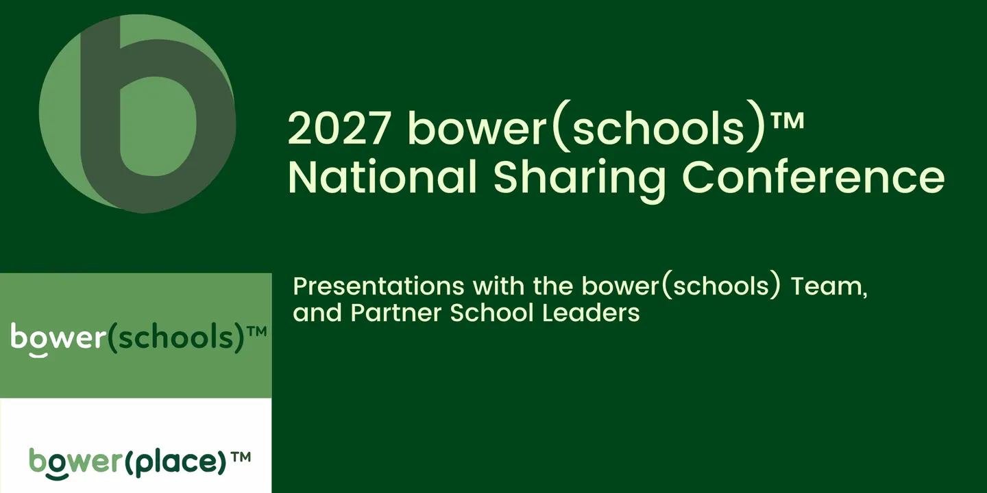 2027 bower(schools)™ National Sharing Conference