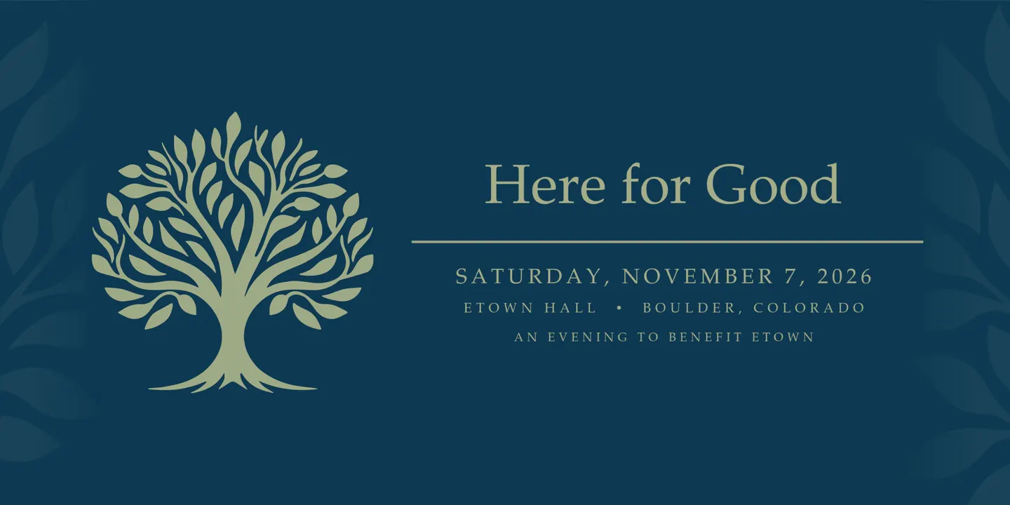 Here for Good - an eTown Benefit